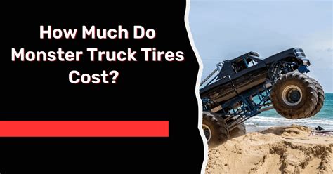 How Much Do Monster Truck Tires Cost: And Why Do They Look Like Giant Donuts?